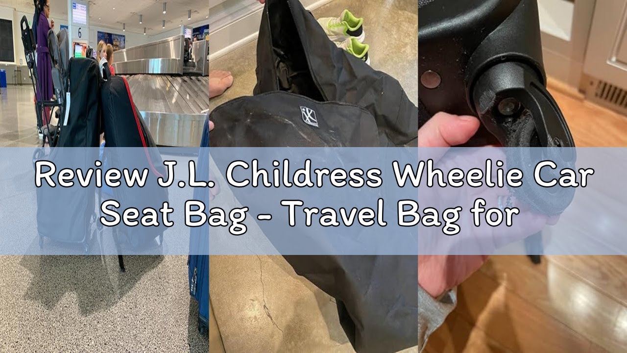 Review J.L. Childress Wheelie Car Seat Bag - Travel Bag for Airplane, Fits Most Baby & Infant Car Se