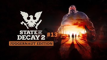 State of Decay 2: Juggernaut Edition Walkthrough Part 13 (No Commentary)