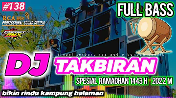 DJ TAKBIRAN FULL BASS 2022 SPESIAL RAMADHAN 1443 H ||  RCA AUDIO By Gapret RMX