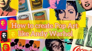 How to create Pop Art like Andy Warhol
