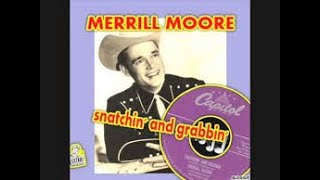 Video thumbnail of "Merrill Moore - Snatchin' and Grabbin' 1954"