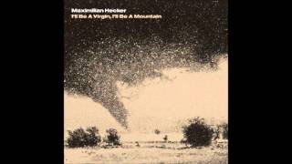 Maximilian Hecker - You Came To Me When I Was Born
