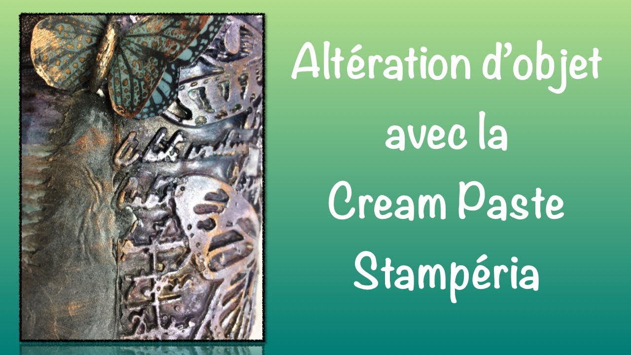 Altération d’objet : Pot àcrayons avec la Cream Paste Stampéria