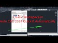 Classic Workspace in Auto CAD 2024 Quick & Automatically.