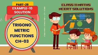 Part-29, Example 10, Class 11 Maths NCERT Solutions | Chapter 3 Trigonometric Functions