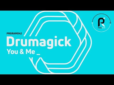 Drumagick -You & Me