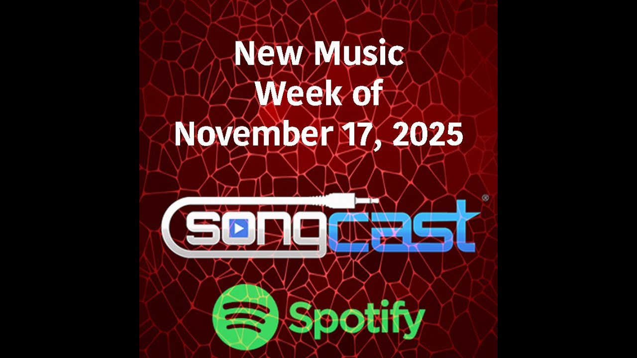 SongCast New Music - Week of November 17 2025 - YouTube