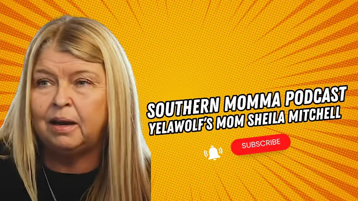 SOUTHERN MOMMA PODCAST: YELAWOLF'S MOM SHEILA MITC...