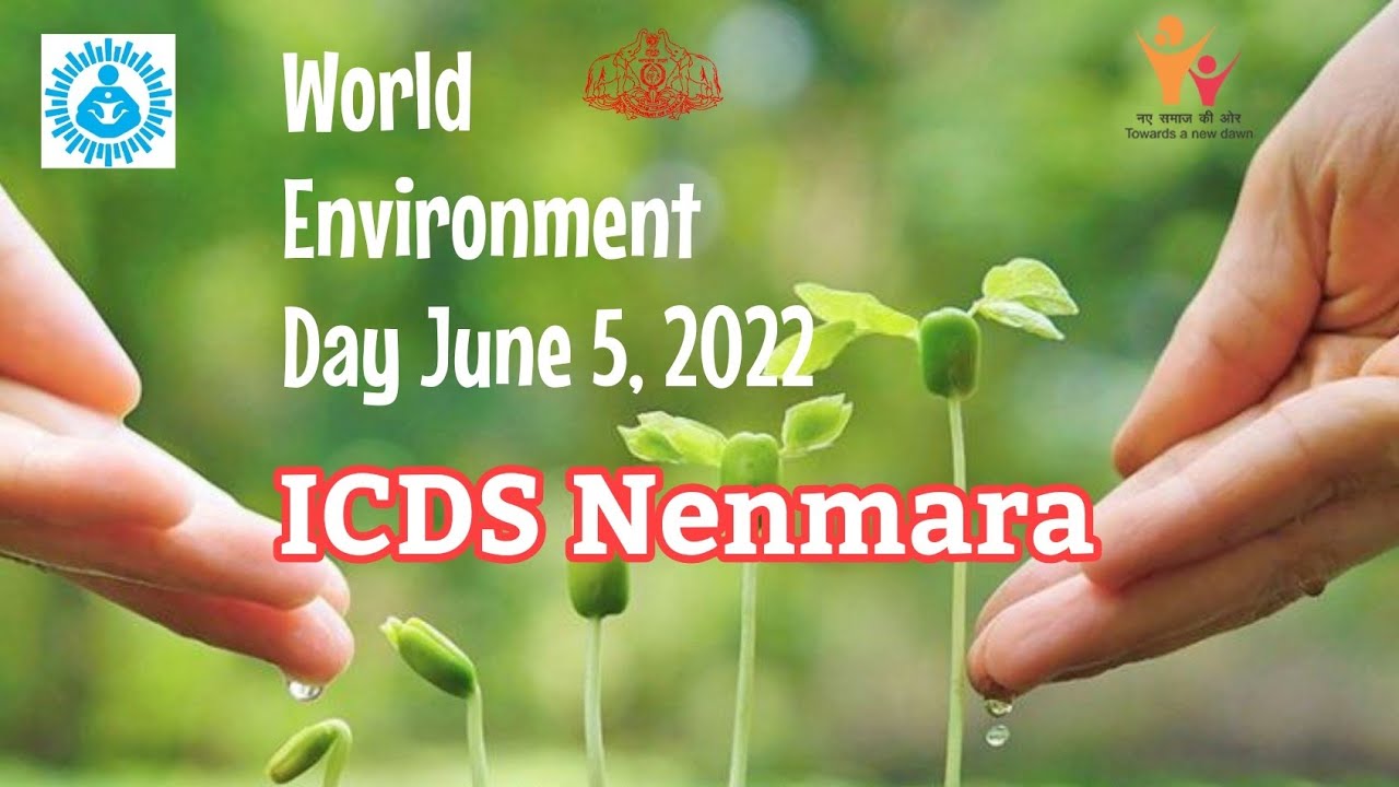 ICDS Nenmara celebrates World Environment Day/ Let's join hands to make this world green and clean