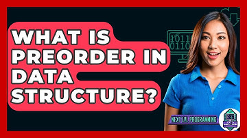 What Is Preorder In Data Structure? - Next LVL Programming