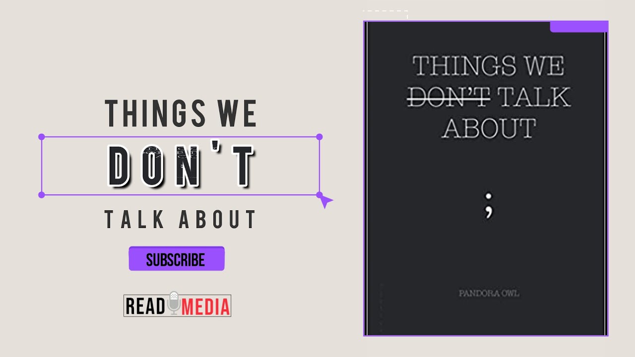 A Summary: Things We Don't Talk About by Pandora Owl || Read Media