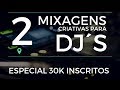 Duas Mixagens Criativas para DJs - 30k Inscritos do SDJ