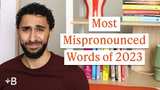 Most Mispronounced Words of 2023