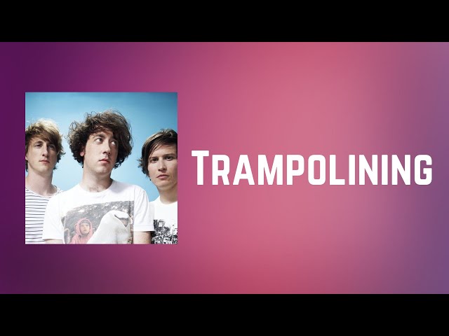 The Wombats - Trampolining (Lyrics)