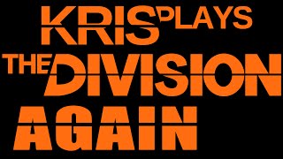 Kris Plays The Divison Again