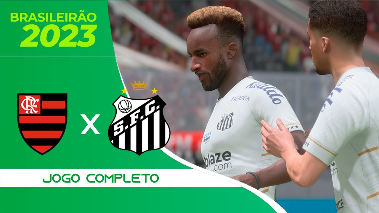 FLAMENGO X SANTOS JOGO COMPLETO 31ª RODADA BRASILEIRÃO 2023 FIFA