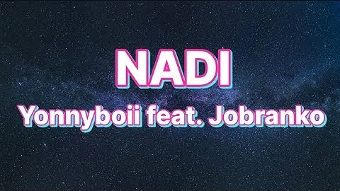 Yonnyboii feat. JoBranko - Nadi (Lirik)