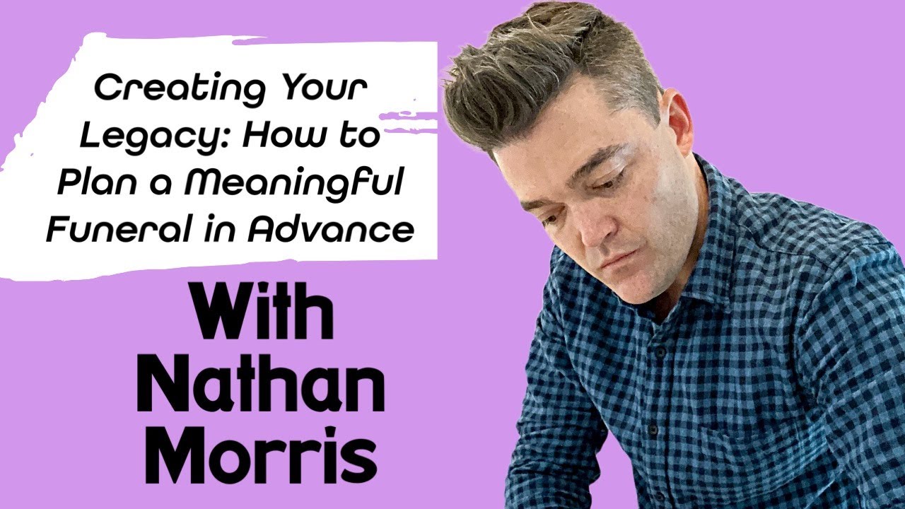Creating Your Legacy : How to Plan a Meaningful Funeral in Advance