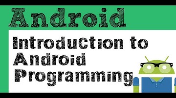 Introduction to Android programming  (get started here)