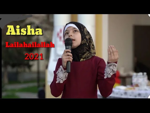 Aisha - Lailahailallah Naat Rabbi-Huba 2021