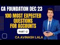 CA Foundation Dec 23 100 Most Expected Questions | Part -2 | CA Avinash Lala