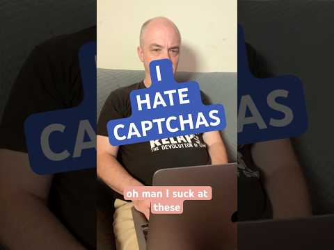 I hate CAPTCHAs!