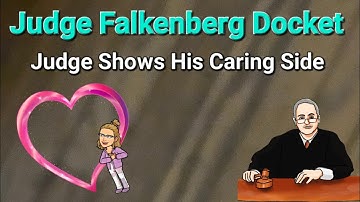 Judge Falkenberg Docket - Tough Love When Most Needed