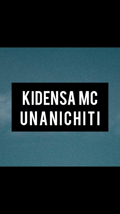kidensa mc - unanichiti (singeli audio)
