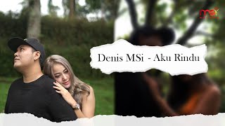 Denis Chairis - Aku Rindu (Official Music Video)