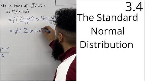 Edexcel A Level Maths: 3.4 The Standard Normal Distribution