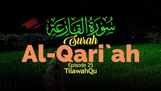 Surah Al-Qari'ah Episode 25 TilawahQu