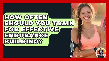 How Often Should You Train for Effective Endurance Building? - All Sorts Of Running