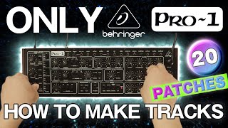 ONLY Behringer PRO-1 How to Make Tracks & 20 Patches Analog Synthesizer Sound Making