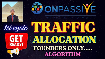 #ONPASSIVE |TRAFFIC ALLOCATION FOR FOUNDERS |O-CONNECT |ALGORITHM |1ST CYCLE| LATEST UPDATE