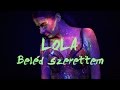 Lola  beld szerettem official music