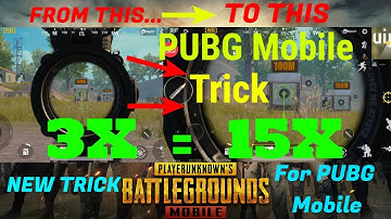PUBG Mobile 15X Scope Trick. Convert 3X Scope to 15X Scope.