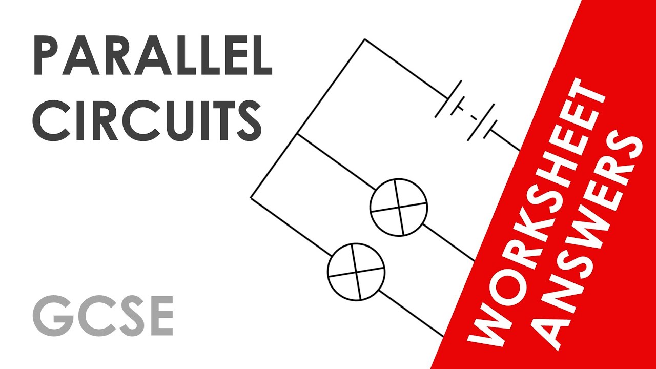 Parallel Circuits - GCSE Physics Worksheet Answers EXPLAINED Intended For Circuits Worksheet Answer Key