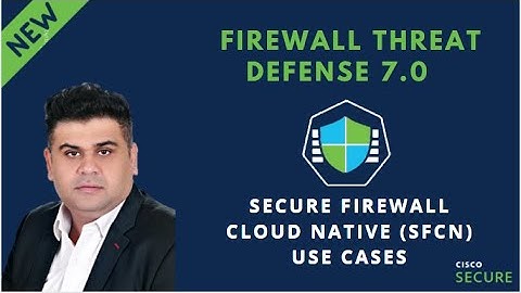 Secure Firewall Cloud Native - Use Cases