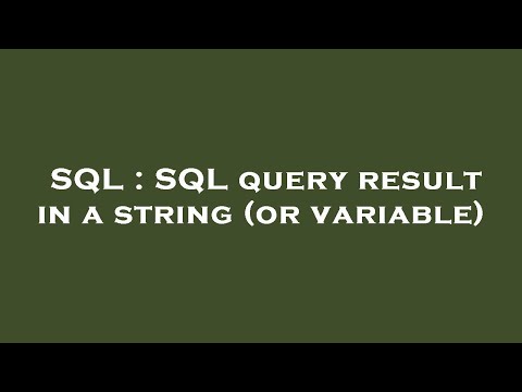SQL : SQL query result in a string (or variable)