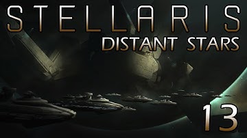 Stellaris: Distant Stars Part 13 - The Care and Feeding of Vassals