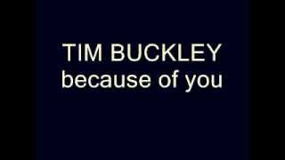 TIM BUCKLEY '' because of you '' chords
