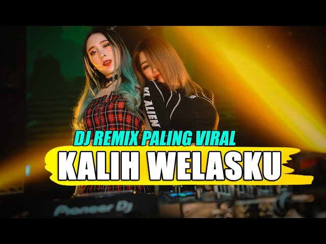 KALIH WELASKU - DJ REMIX BREAKBEAT PALING ENAK FULL BASS JEDAG JEDUG VIRAL 2023 class=