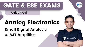Analog Electronics | Ankit Goel | Small Signal Analysis of BJT Amplifier | GATE 2023