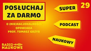 PODCAST GRATIS, czyli o błędach poznawczych i pułapkach w myśleniu | prof. Tomasz Grzyb