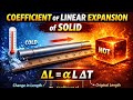 Coefficient of Linear Expansion of Solid  ‖ Thermal Expansion