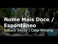 Nome Mais Doce | Julliany Souza | Casa Worship [Letras]