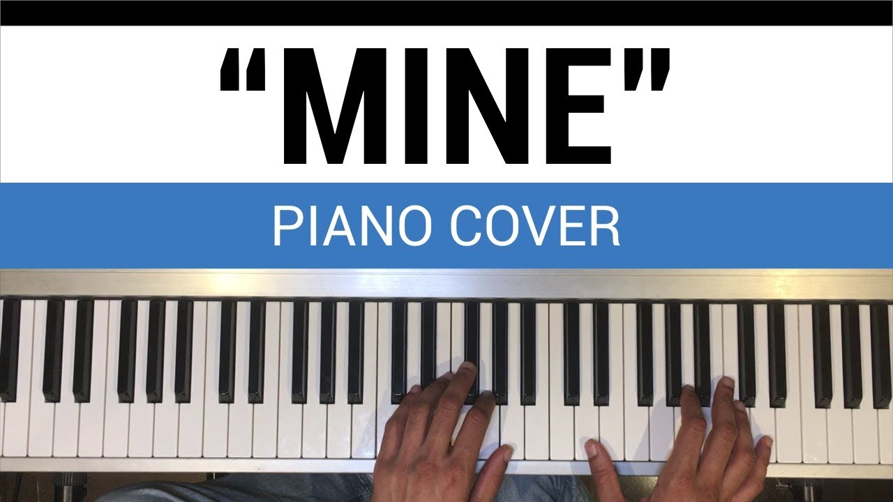 Piano Cover: "Mine" by Bazzi