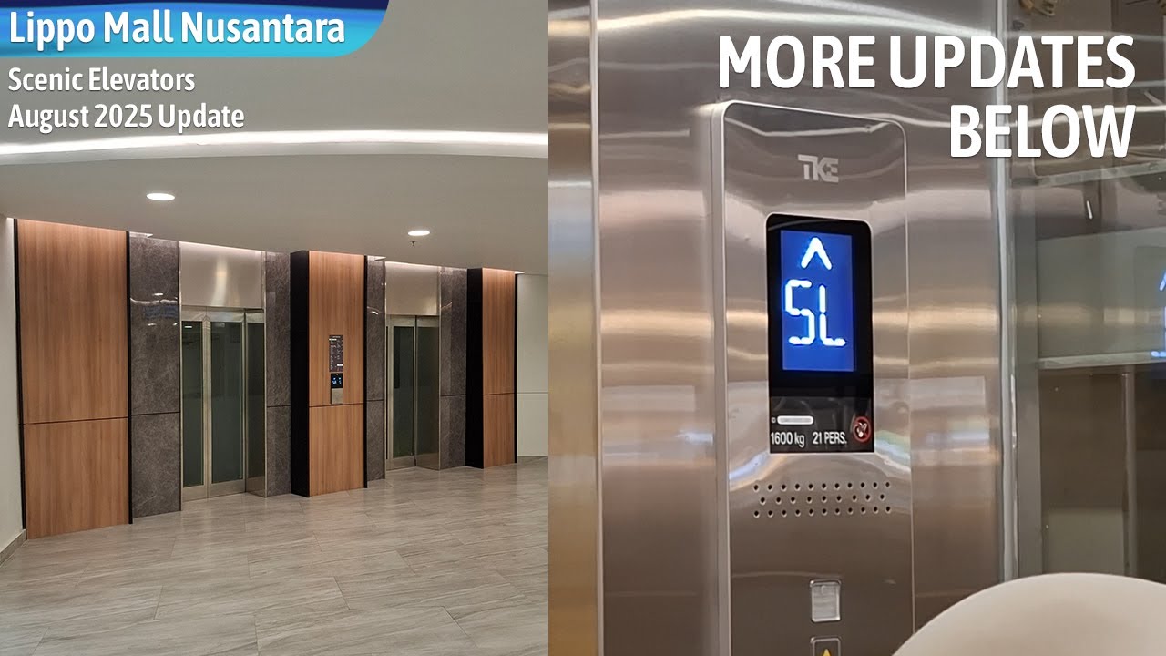 MORE CHANGES BELOW | TKE Scenic Elevator - Lippo Mall Nusantara