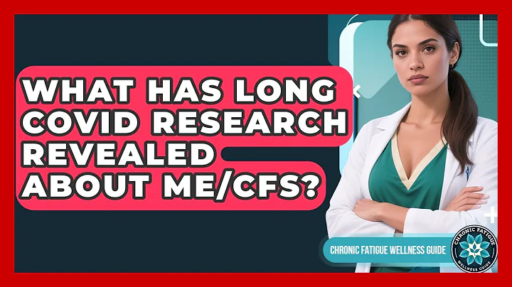 What Has Long COVID Research Revealed About ME/CFS? - Chronic Fatigue Wellness Guide