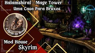 Mod House - Halamshiral - Mage Tower - Uma Casa Para Bruxos